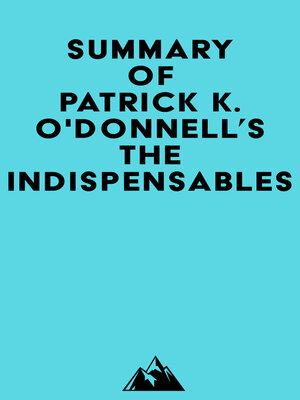 cover image of Summary of Patrick K. O'Donnell's the Indispensables